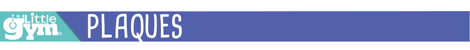 Exclusive Little Gym Plaques