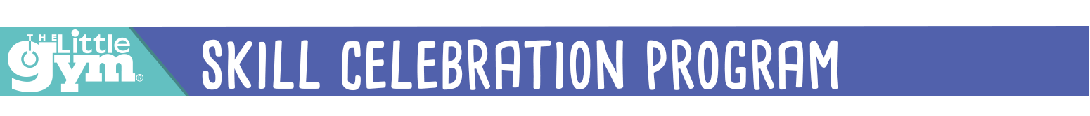 Exclusive Little Gym Skill Celebration Program