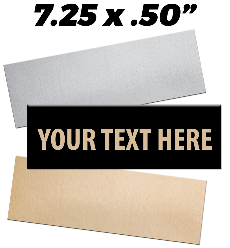 7.25"W x 0.50"H Engraving Plates