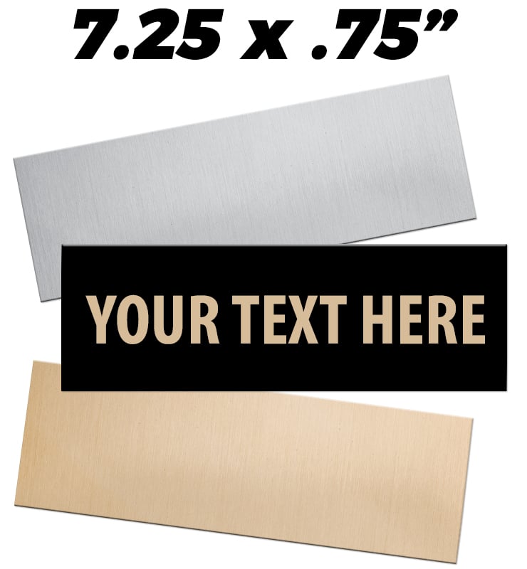 7.25"W x 0.75"H Engraving Plates