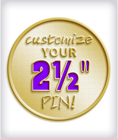 2 1/2" Custom Pin