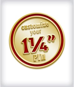 1 1/4" Custom Pin